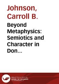 Beyond Metaphysics: Semiotics and Character in Don Quijote, I / Carroll B. Johnson | Biblioteca Virtual Miguel de Cervantes