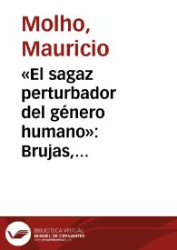 «El sagaz perturbador del género humano»: Brujas, perros embrujados y otras demonomanías cervantinas / Mauricio Molho | Biblioteca Virtual Miguel de Cervantes