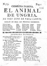 Comedia famosa. El animal de Ungria / de Frey Lope de Vega Carpio | Biblioteca Virtual Miguel de Cervantes