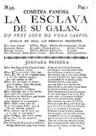 Comedia famosa. La esclava de su galán / por Frey Lope de Vega Carpio | Biblioteca Virtual Miguel de Cervantes