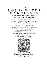 De los Sonetos, canciones, mandriales y sextinas / del gran poeta y orador Francisco Petrarca, traduzidos de Toscano por Salomon Vsque Hebreo. Parte Primera. Con breues sumarios ò argumentos en todos los sonetos y canciones que declaran la intencion del autor, compuestos por el mismo, con dos tablas, una castellana y la otra toscana y castellana | Biblioteca Virtual Miguel de Cervantes