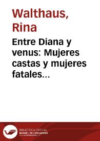 Entre Diana y venus: Mujeres castas y mujeres fatales en el teatro de Juan de la Cueva y Cristóbal de Virués / Rina Walthaus | Biblioteca Virtual Miguel de Cervantes