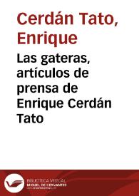 Las gateras, artículos de prensa de Enrique Cerdán Tato / Francisco Moreno Sáez | Biblioteca Virtual Miguel de Cervantes