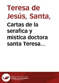 Cartas de la serafica y mistica doctora santa Teresa de Iesus... / con notas del ilustrissimo ... don Iuan de Palafox y Mendoza... ; recogidas por orden del ... padre Fr. Diego de la Presentacion... ; tomo primero, segunda parte...       | Biblioteca Virtual Miguel de Cervantes