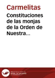 Constituciones de las monjas de la Orden de Nuestra Señora del Carmen, de la Regular Observancia... | Biblioteca Virtual Miguel de Cervantes