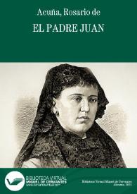 El Padre Juan / Rosario de Acuña | Biblioteca Virtual Miguel de Cervantes