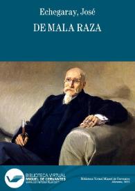 De mala raza / José Echegaray | Biblioteca Virtual Miguel de Cervantes