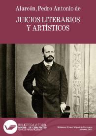 Juicios literarios y artísticos / Pedro Antonio de Alarcón | Biblioteca Virtual Miguel de Cervantes