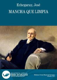 Mancha que limpia / José Echegaray | Biblioteca Virtual Miguel de Cervantes