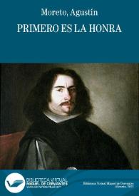 Primero es la honra / de don Agustin Moreto | Biblioteca Virtual Miguel de Cervantes