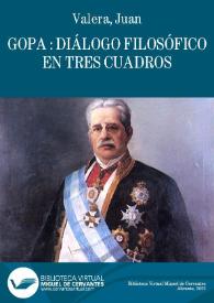 Gopa : diálogo filosófico en tres cuadros / Juan Valera | Biblioteca Virtual Miguel de Cervantes