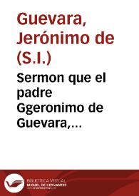 Sermon que el padre Ggeronimo de Guevara, religioso de la Compañía de Iesus, predicó a las honras que la noble y leal villa de Areualo hizo a la têprana muerte del Catholico y de feliz memoria rey Filipo tercero e hizo imprimir don Antonio de Hozes Sarmiento | Biblioteca Virtual Miguel de Cervantes