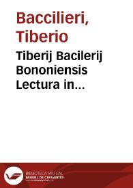 Tiberij Bacilerij Bononiensis Lectura in quattuor libros Aristotelis [et] Auerrois de celo [et] mundo | Biblioteca Virtual Miguel de Cervantes