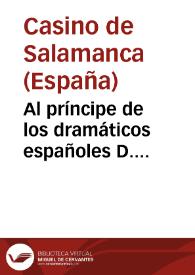 Al príncipe de los dramáticos españoles D. Pedro Calderón de la Barca en el segundo centenario de su muerte, el Casino de Salamanca : Album : 25 de mayo de 1881 | Biblioteca Virtual Miguel de Cervantes