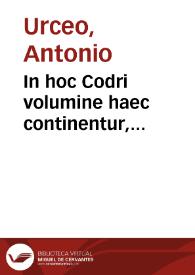 In hoc Codri volumine haec continentur, Orationes, seu sermones ut ipse appellabat. Epistolae. Siluae. Satyrae.Eglogae. Epigrammata | Biblioteca Virtual Miguel de Cervantes