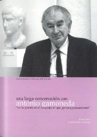 Una larga conversación con Antonio Gamoneda: "En la poesía es el lenguaje el que genera pensamiento" / Eloísa Otero y Tomás Sánchez Santiago | Biblioteca Virtual Miguel de Cervantes