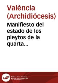 Manifiesto del estado de los pleytos de la quarta Dezima y Subsidio, que llevan los Cleros, y Conventos de esta Diocesis, con el Cabildo. Hecho por los eletos de dichas comunidades,  para descubrir la verdad a sus Principales, y manifestar las razones con que motivaron el votar en las Iuntas ... [Texto impreso] | Biblioteca Virtual Miguel de Cervantes