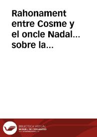 Rahonament entre Cosme y el oncle Nadal... sobre la formació del Peu de Eixercit de Voluntaris Honrats del Estat de la Ciutat y Regne de Valencia que el... Capita General Duch de la Roca alza... en este any de 1794 [Texto impreso] | Biblioteca Virtual Miguel de Cervantes