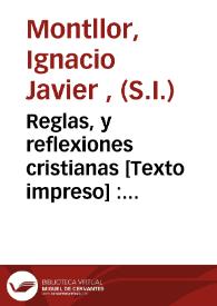 Reglas, y reflexiones cristianas : dirigidas a las Hermanas Hospitaleras, que en el año 1757 se congregaron en el Hospital General de la Ciudad de Valencia ... | Biblioteca Virtual Miguel de Cervantes