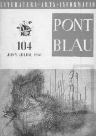 Pont blau : literatura, arts, informació. Any X, núm. 104, juny-juliol del 1961 | Biblioteca Virtual Miguel de Cervantes