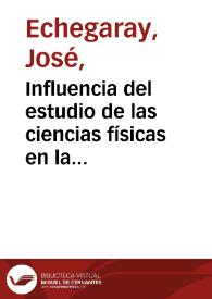 Influencia del estudio de las ciencias físicas en la educacion de la mujer : octava conferencia : 11 de Abril de 1869 / por José Echegaray | Biblioteca Virtual Miguel de Cervantes