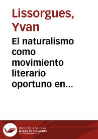 El naturalismo como movimiento literario oportuno en la Europa de la segunda mitad del siglo XIX / Yvan Lissorgues | Biblioteca Virtual Miguel de Cervantes