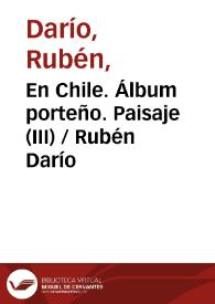 En Chile. Álbum porteño. Paisaje (III) / Rubén Darío | Biblioteca Virtual Miguel de Cervantes