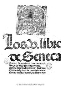 Los v libros de Seneca : primero libro de la vida bienauenturada : segundo de las siete artes liberales : tercero de amonestamientos [et] doctrinas : quarto [et] el primero de prouidēcia de dios : quinto el segūdo libro de puidēçia de dios         | Biblioteca Virtual Miguel de Cervantes