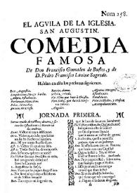 El aguila de la Iglesia. San Augustin. Comedia famosa / de don francisco González de Bustos, y de D. Pedro Francisco Lanine Sagredo | Biblioteca Virtual Miguel de Cervantes