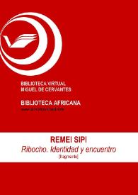  Ribocho. Identidad y encuentro [Fragmento] / Remei Sipi Mayo ; Inmaculada Díaz Narbona (ed.) | Biblioteca Virtual Miguel de Cervantes