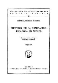 Historia de la dominación española en México. Tomo IV / Manuel Orozco y Berra; con una advertencia por Genaro Estrada | Biblioteca Virtual Miguel de Cervantes