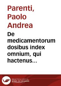 De medicamentorum dosibus index omnium, qui hactenus prodierint longe locupletissimus | Biblioteca Virtual Miguel de Cervantes