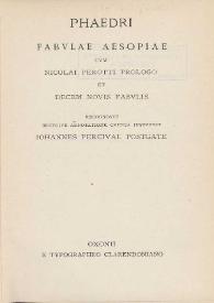 Fabulae Aesopiae / Phaedri ; cum Nicolai Perotti Prologo et decem novis fabulis ; recognovit brevique adnotatione critica instruxit Iohannes Percival Postgate | Biblioteca Virtual Miguel de Cervantes