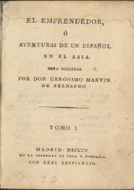 El emprendedor, o Aventuras de un español en el Asia. Tomo I / obra original por Don Gerónimo Martín de Bernardo | Biblioteca Virtual Miguel de Cervantes