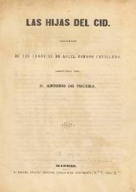 Las hijas del Cid : paráfrasis de las crónicas de aquel famoso caballero / compuesta por Antonio de Trueba | Biblioteca Virtual Miguel de Cervantes