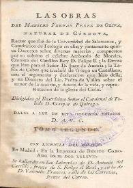 Las obras del maestro Fernán Pérez de Oliva,  natural de Cordova, ..., y juntamente quince Discursos sobre diversas materias. Tomo segundo / compuestos por... Ambrosio de Morales ... ; la Devisa que hizo para ... D. Juan de Austria . La Tabla de Cebes que trasladó de griego en castellano ... y un Discurso del Lic. Pedro de Valles sobre el temor de la muerte, y deseos de la vida y representacion de la gloria del cielo... | Biblioteca Virtual Miguel de Cervantes