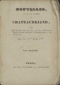 Nouvelles / par M. le vicomte de Chateaubriand ; avec une notice sur sa vie, et des nouvelles historiques servant d'annotations a ses ouvrages par M. D. de St.-E. | Biblioteca Virtual Miguel de Cervantes