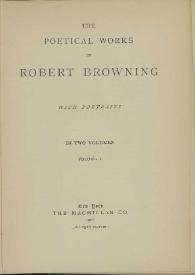 The poetical works. Volume I / of Robert Browning | Biblioteca Virtual Miguel de Cervantes