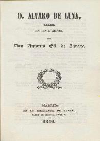 D. Álvaro de Luna, drama en cinco actos / por Antonio Gil de Zárate | Biblioteca Virtual Miguel de Cervantes