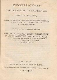 Conversaciones de Lauriso Tragiense, Pastor Arcade, sobre los vicios y defectos del teatro moderno y el modo de corregirlos y enmendarlos / traducidas de la lengua italiana por Don Santos Díez Gonzalez y Don Manuel de Valbuena ... | Biblioteca Virtual Miguel de Cervantes