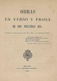 Obras en verso y prosa de Don Francisco Zea / publícalas su viuda ... | Biblioteca Virtual Miguel de Cervantes