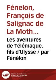 Les aventures de Télémaque, fils d'Ulysse / par Fénélon | Biblioteca Virtual Miguel de Cervantes