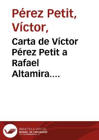 Carta de Víctor Pérez Petit a Rafael Altamira. Montevideo, 8 de julio de 1909 | Biblioteca Virtual Miguel de Cervantes