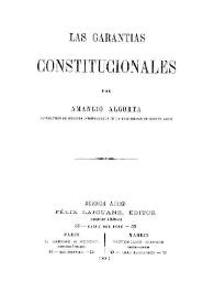 Las Garantías constitucionales / por Amancio Alcorta | Biblioteca Virtual Miguel de Cervantes