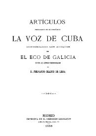 Artículos publicados en el periódico "La Voz de Cuba" contestando a los ataques de "El Eco de Galicia" contra los albaceas fideicomisarios de D.Fernando Blanco de Lema | Biblioteca Virtual Miguel de Cervantes