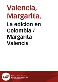 La edición en Colombia / Margarita Valencia | Biblioteca Virtual Miguel de Cervantes