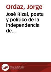 José Rizal, poeta y político de la independencia de Filipinas / Jorge Ordaz Gargallo | Biblioteca Virtual Miguel de Cervantes