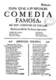 Cada qval a su negocio. Comedia famosa / de Don Geronymo de Cvellar | Biblioteca Virtual Miguel de Cervantes