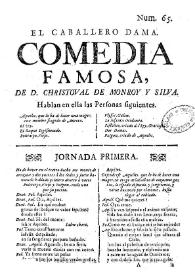 El caballero dama. Comedia famosa / de D. Christoval de Monroy y Silva | Biblioteca Virtual Miguel de Cervantes