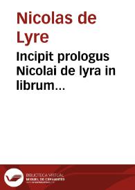 Incipit prologus Nicolai de lyra in librum differentiarum veteris testamenti cum quibusdam aliis additionibus [et] interpretationibus nominum in fine cuiuslibet capituli | Biblioteca Virtual Miguel de Cervantes